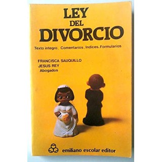 Ley del divorcio. Texto integro. Comentarios. Índices. Formularios.